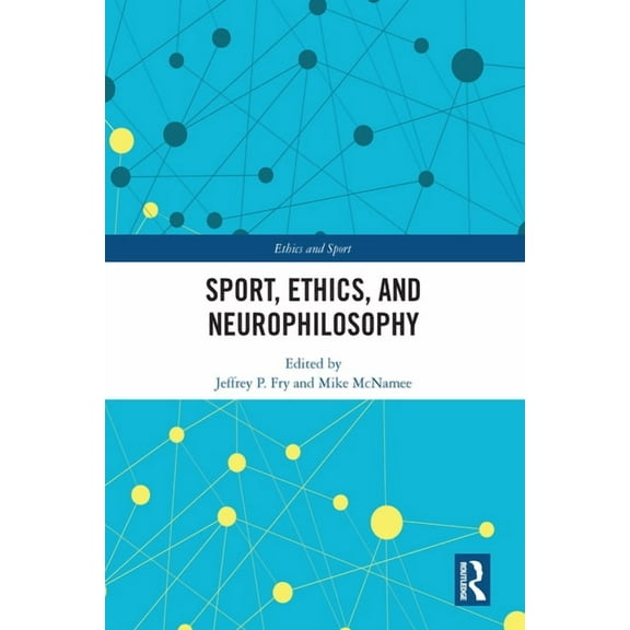 Ethics and Sport Sport, Ethics, and Neurophilosophy, (Paperback)