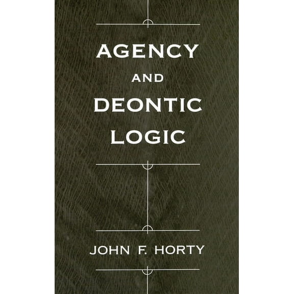 Agency and Deontic Logic, (Hardcover)