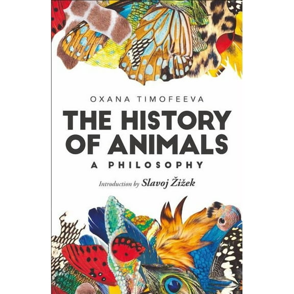 The History of Animals: A Philosophy, (Hardcover)