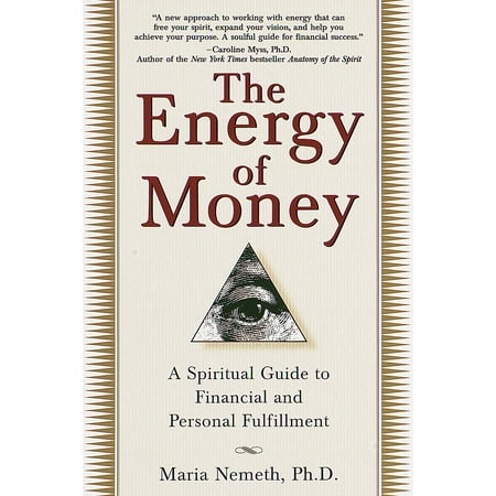 The Energy of Money : A Spiritual Guide to Financial and Personal Fulfillment