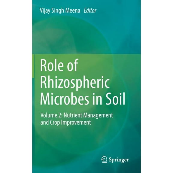 Role of Rhizospheric Microbes in Soil: Volume 2: Nutrient Management and Crop Improvement, (Hardcover)