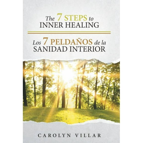 The 7 Steps to Inner Healing - Los 7 Peldaños de la Sanidad Interior (Hardcover)
