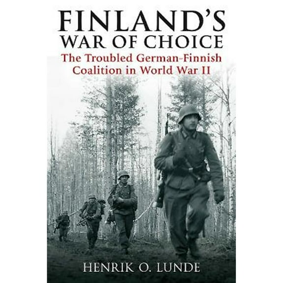 Finland's War of Choice: The Troubled German-Finnish Coalition in World War II (Paperback)