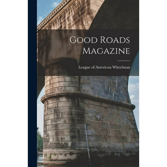 Good Roads Magazine, (Paperback)
