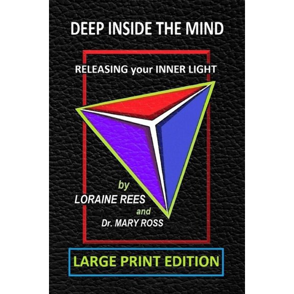 Deep Inside the Mind: Releasing Your Inner Light, (Paperback)