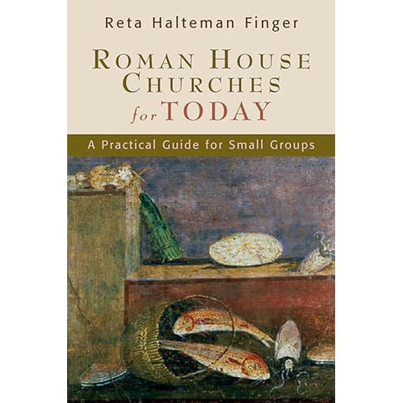 Pre-Owned Roman House Churches for Today: A Practical Guide for Small Groups (Paperback) 080280764X 9780802807649
