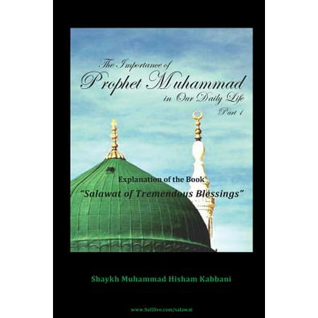The Importance of Prophet Muhammad in Our Daily Life, Part 1
