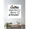 thumbnail image 2 of Coffee Gives Me Nurse Powers Poster Wall Art, Modern Wall Decor, 30x30 UNFRAMED, 2 of 3