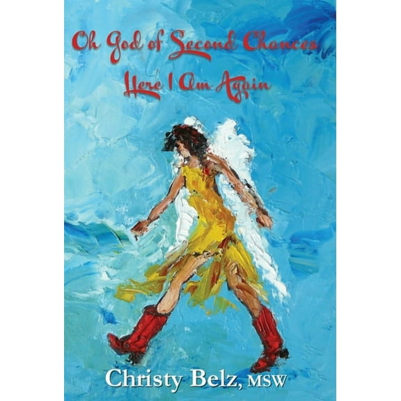 Oh God of Second Chances, Here I Am Again, (Hardcover)