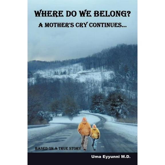 Where Do We Belong?: A Mother's Cry Continues.., (Paperback)