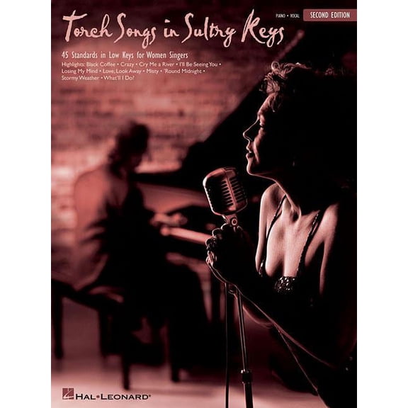 Torch Songs in Sultry Keys: 45 Standards in Low Keys for Women Singers (Paperback) by Hal Leonard Corp (Creator)