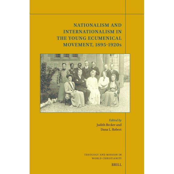 Theology and Mission in World Christiani Nationalism and Internationalism in the Young Ecumenical Movement, 1895-1920s, Book 34, (Paperback)