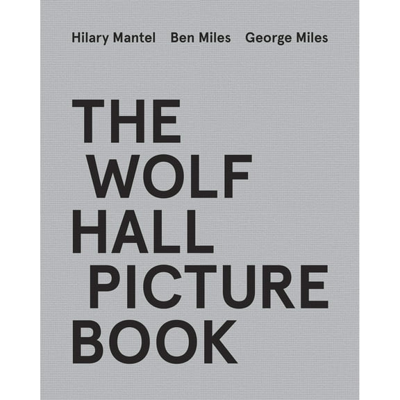 The Wolf Hall Picture Book, (Hardcover)