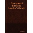 thumbnail image 3 of Investment Banking Insider's Guide [Paperback] Wise, John, 3 of 4