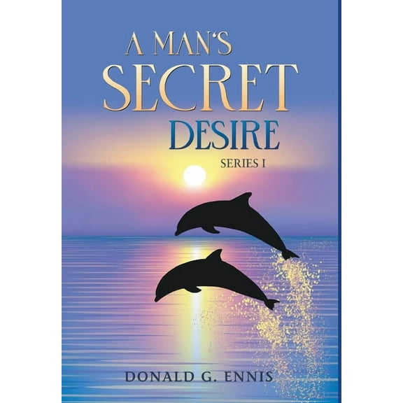 A Man's Secret Desire, (Hardcover)