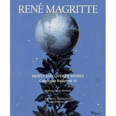 Rene Magritte: Newly Discovered Works: Catalogue Raisonne: Oil Paintings, Gouaches, Drawings