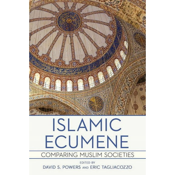 Islamic Ecumene: Comparing Muslim Societies, (Hardcover)
