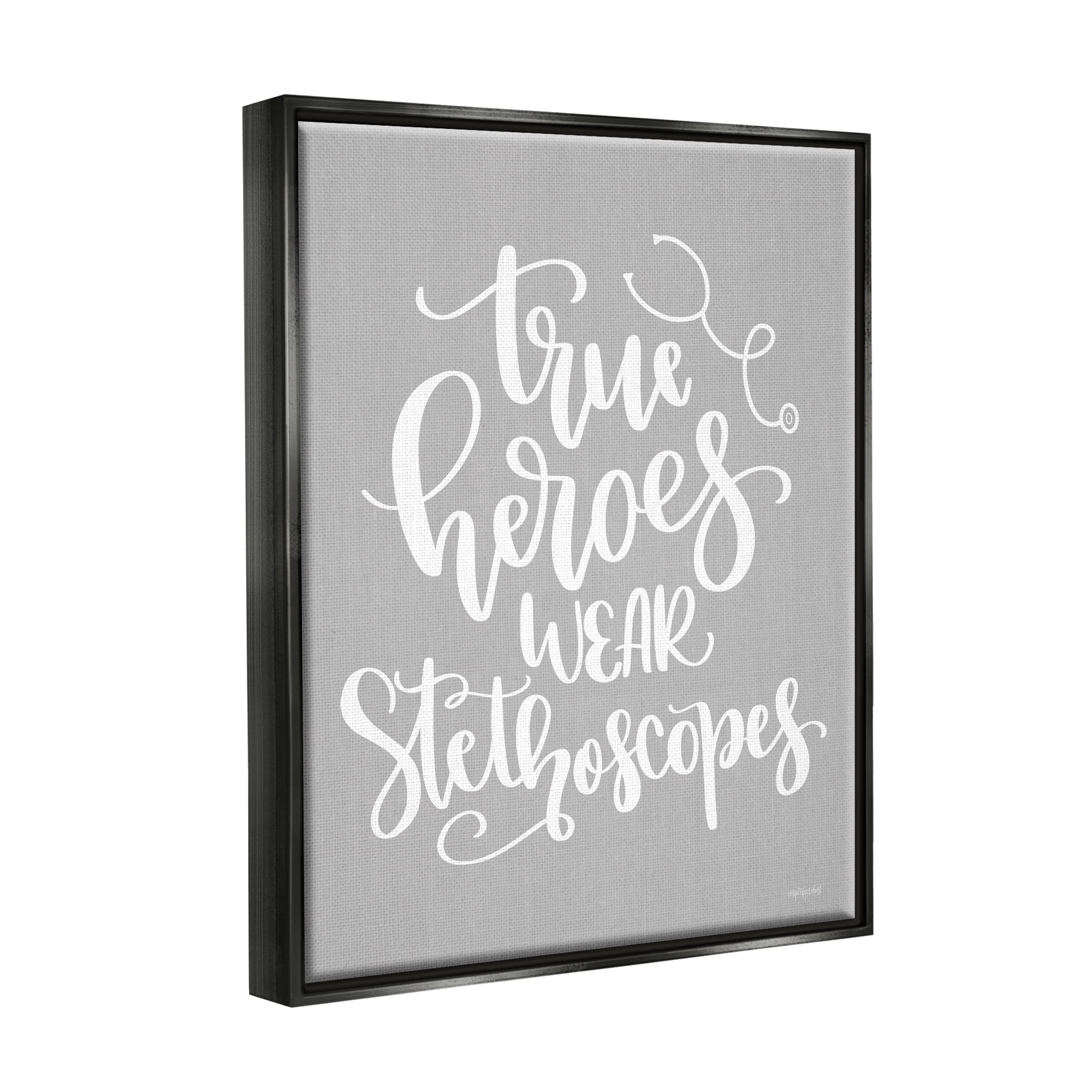 Stupell Industries True Heroes Nurse Phrase Inspirational Painting Black Floater Framed Art Print Wall Art, 17 x 21