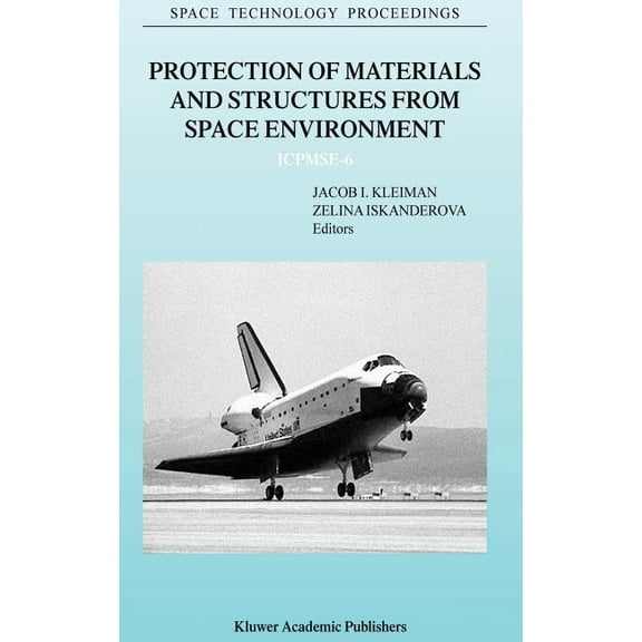 Space Technology Proceedings Protection of Materials and Structures from Space Environment: Icpmse-6, Book 5, (Hardcover)