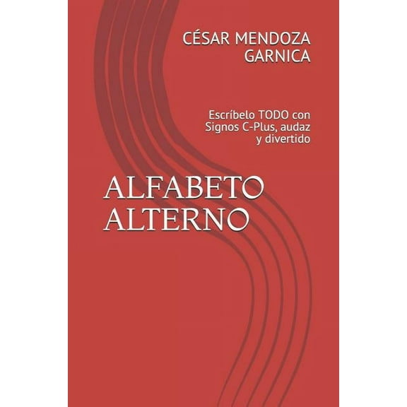 Alfabeto Alterno: Escríbelo Todo Con Signos C-Plus, Audaz Y Divertido (Paperback)