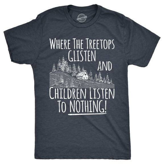 Mens Funny T Shirts Where The Tree Tops Glisten and Children Listen to Nothing Sarcastic Christmas Tee for Men Graphic Tees