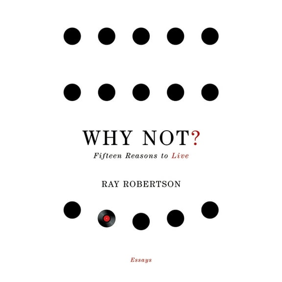 Why Not?: Fifteen Reasons to Live, (Paperback)