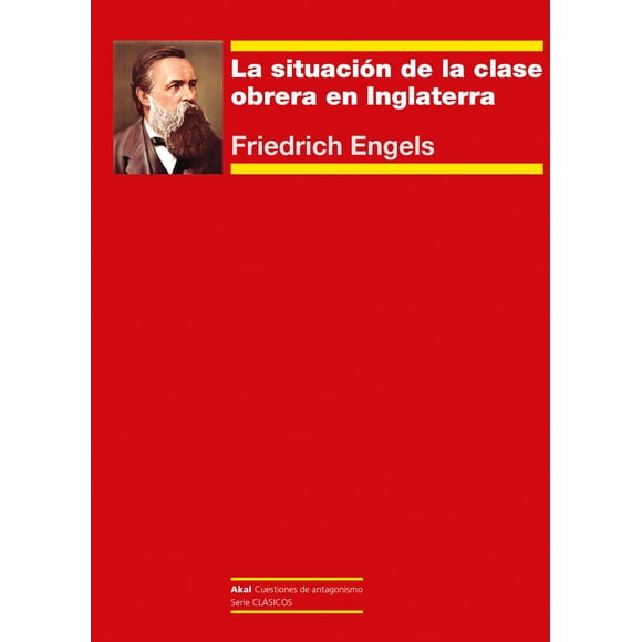 Libro La Situacion De La Clase Obrera En Inglaterra Tapa Blanda, Autor Friedrich Engels, Editorial Ediciones Akal EDICIONES AKAL 9788446048435