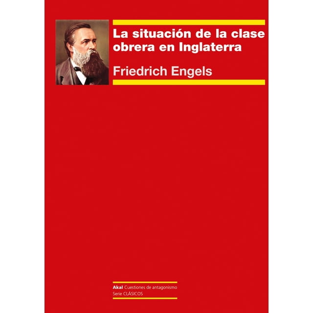 Libro La Situacion De La Clase Obrera En Inglaterra Tapa Blanda, Autor Friedrich Engels, Editorial Ediciones Akal EDICIONES AKAL 9788446048435