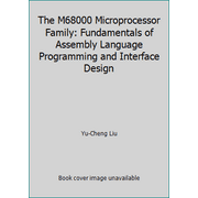The M68000 Microprocessor Family: Fundamentals of Assembly Language Programming and Interface Design [Hardcover - Used]