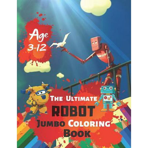 Download The Ultimate Robot Jumbo Coloring Book Age 3-12: Detailed Designs Advanced Coloring Pages for ...
