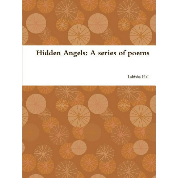 Hidden Angels: A series of poems, (Paperback)