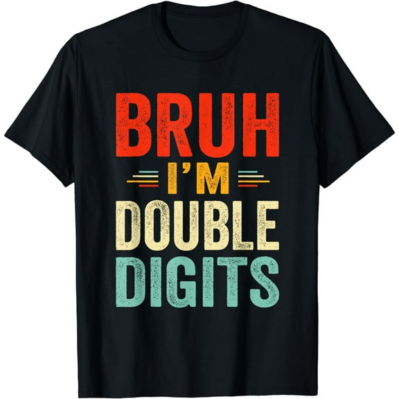 Bruh I'm Double Digits 10th Birthday Gifts 10 Year Old Boy T-Shirt