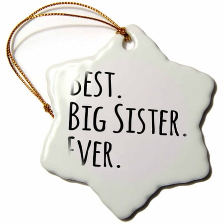 3dRose Best Big Sister Ever - Gifts for siblings - black text, Snowflake Ornament, Porcelain,
