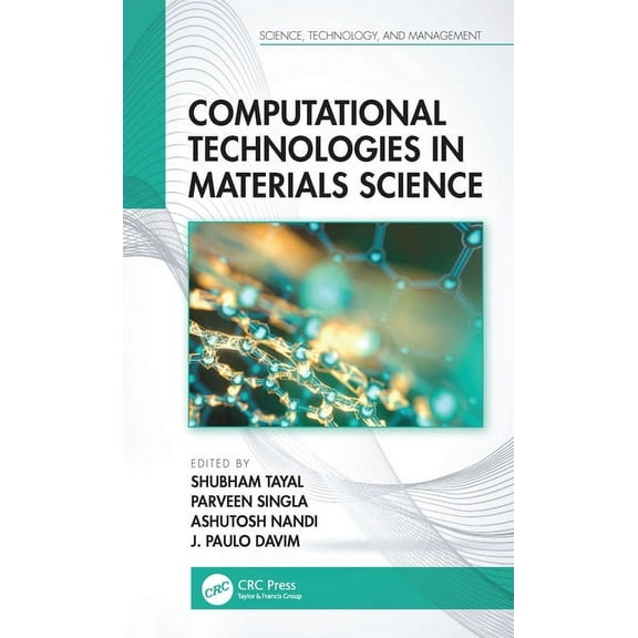 Science, Technology, and Management Computational Technologies in Materials Science, (Hardcover)