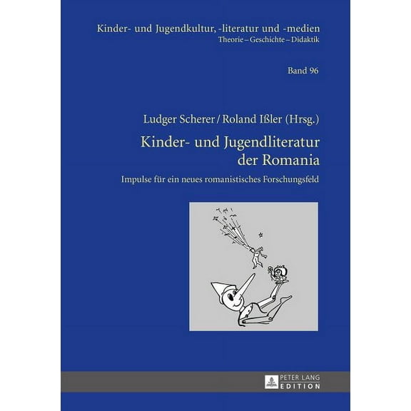 Kinder- Und Jugendkultur, -Literatur Und Kinder- und Jugendliteratur der Romania: Impulse fuer ein neues romanistisches Forschungsfeld, Book 96, (Hardcover)