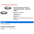 thumbnail image 2 of Front Door Seal Set 2 Piece Set - Compatible with 2001 - 2006 GMC Yukon 2002 2003 2004 2005, 2 of 2
