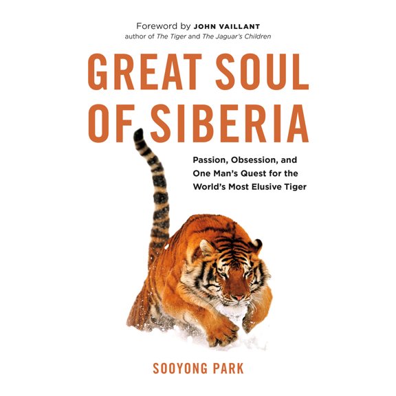 Pre-Owned Great Soul of Siberia: Passion, Obsession, and One Man's Quest for the World's Most Elusive Tiger (Hardcover) 1771641134 9781771641135