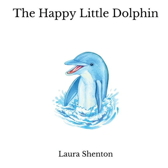 The Happy Little Dolphin, (Paperback)