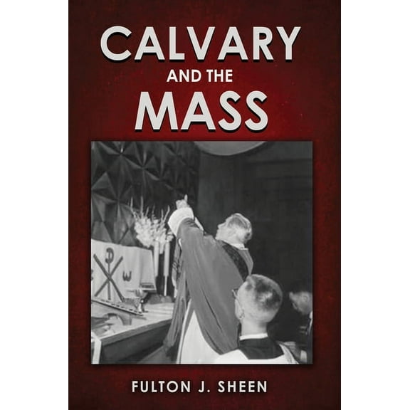 Calvary and the Mass: Large Print Edition, (Hardcover)