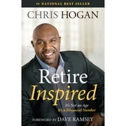 Pre-Owned Retire Inspired: It's Not an Age, It's a Financial Number (Hardcover 9781937077815) by Chris Hogan, Dave Ramsey
