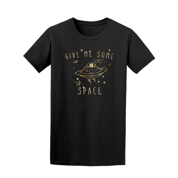 Give Me Some Space Funny T-Shirt Men -Image by Shutterstock, Male XX-Large