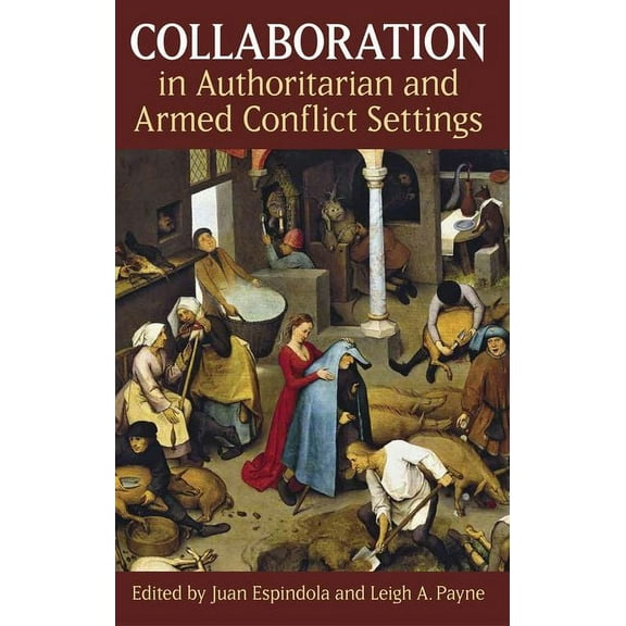 Proceedings of the British Academy Collaboration in Authoritarian and Armed Conflict Settings, Book 248, (Hardcover)