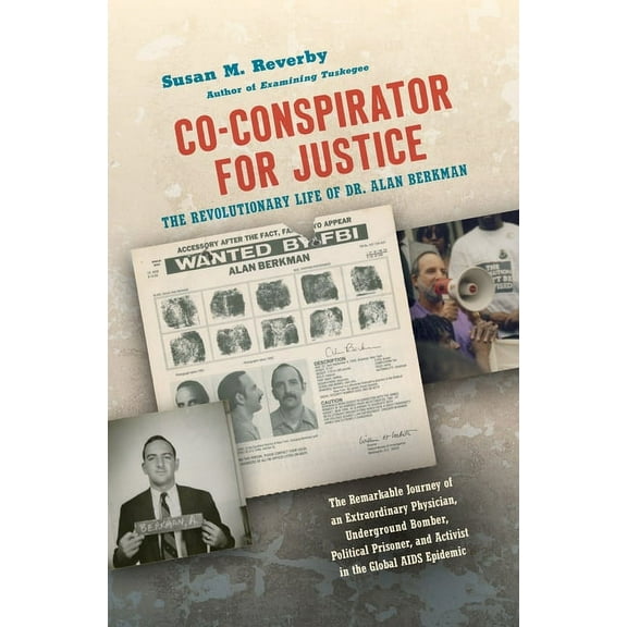 Justice, Power, and Politics Co-Conspirator for Justice: The Revolutionary Life of Dr. Alan Berkman, (Hardcover)