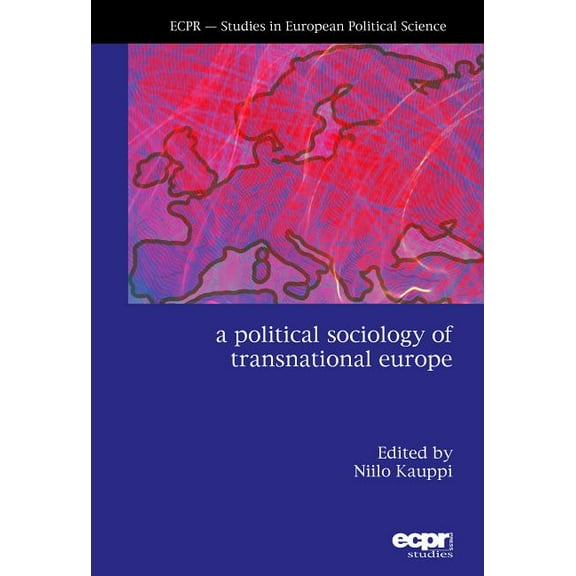 Ecpr - Studies in European Political Science: A Political Sociology of Transnational Europe (Paperback)