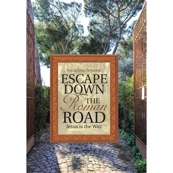 Escape Down the Roman Road : Jesus is the Way (Hardcover)