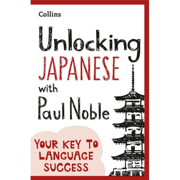 Unlocking Japanese with Paul Noble, (Paperback)