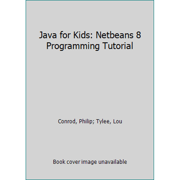 Pre-Owned Java for Kids: Netbeans 8 Programming Tutorial (Paperback) 1937161889 9781937161880