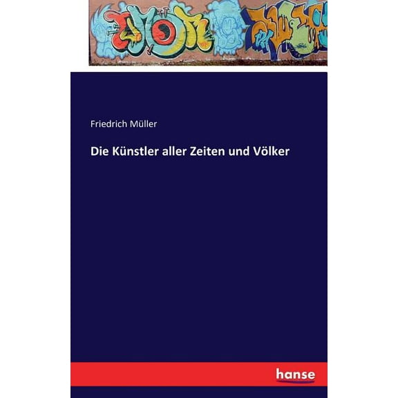 Die Künstler aller Zeiten und Völker, (Paperback)