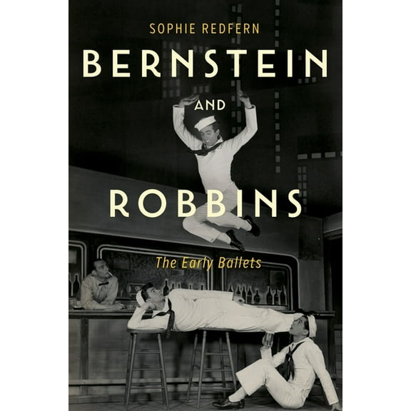 Bernstein and Robbins: The Early Ballets, (Hardcover)