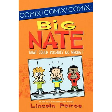 Big Nate: What Could Possibly Go Wrong? (This Could Possibly Be The Best Day Ever)